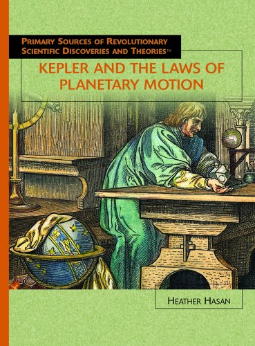 9781404203082: Kepler and the Laws of Planetary Motion (Primary Sources of Revolutionary Scientific Discoveries and)