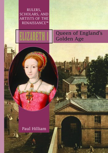 Imagen de archivo de Elizabeth I: Queen Of England's Gloden Age (RULERS, SCHOLARS, AND ARTISTS OF THE RENAISSANCE) a la venta por Housing Works Online Bookstore