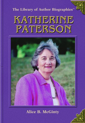 Katherine Paterson (THE LIBRARY OF AUTHOR BIOGRAPHIES) (9781404203280) by McGinty, Alice B.