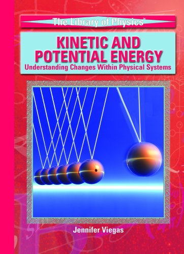 9781404203334: Kinetic And Potential Energy: Understanding Changes Within Physical Systems (LIBRARY OF PHYSICS (ROSEN PUBLISHING GROUP))