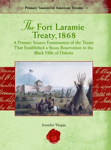 Stock image for The Fort Laramie Treaty, 1868: A Primary Source Examination of the Treaty That Established a Sious Reservation in the Black Hills of Dakota in 1868 (Primary Source of American Treaties) for sale by Once Upon A Time Books