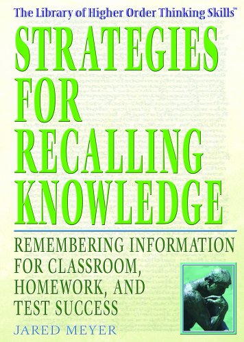 Imagen de archivo de Strategies for Recalling Knowledge: Remembering Information for Classroom, Homework, And Test Success (THE LIBRARY OF HIGHER ORDER THINKING SKILLS) a la venta por More Than Words