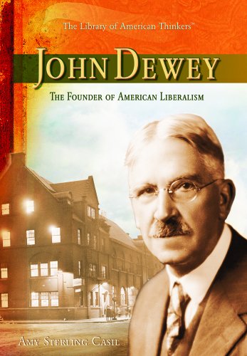 Imagen de archivo de John Dewey: The Founder of American Liberalism (The Library of American Thinkers) a la venta por More Than Words
