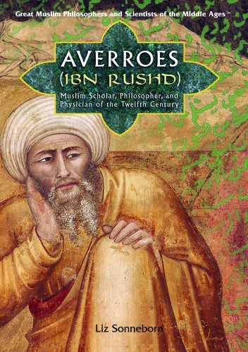 Stock image for Averroes (Ibn Rushd): Muslim Scholar, Philosopher, and Physician of the Twelfth Century (Great Muslim Philosophers and Scientists of the Middle Ages) for sale by SecondSale