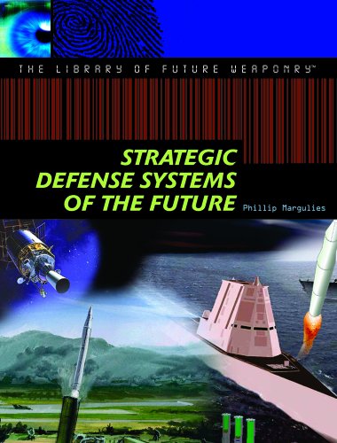 9781404205277: Strategic Defense Systems of the Future (The Library of Future Weaponry)