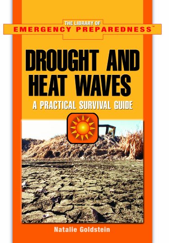 Imagen de archivo de Droughts And Heat Waves: A Practical Survival Guide (The Library of Emergency Preparedness) a la venta por More Than Words