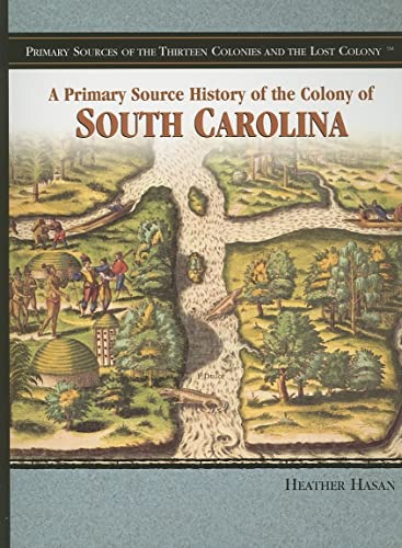 Beispielbild fr A Primary Source History of the Colony of South Carolina zum Verkauf von Better World Books