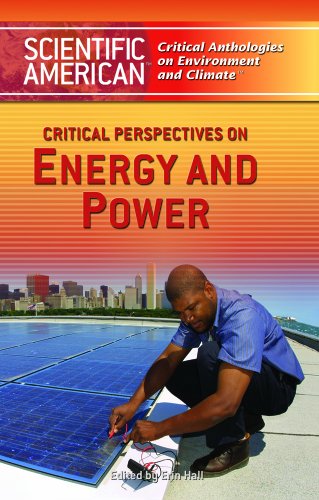 Beispielbild fr Critical Perspectives on Energy And Power (Scientific American Critical Anthologies on Environment And Climate) zum Verkauf von More Than Words