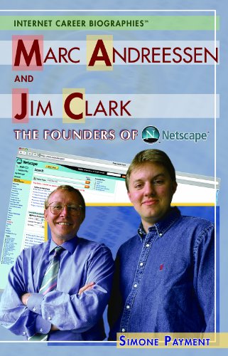 9781404207196: Marc Andreessen and Jim Clark: The Founders of Netscape (Internet Career Bios)