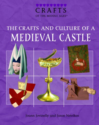 9781404207608: The Crafts and Culture of a Medieval Castle (Crafts of the Middle Ages)