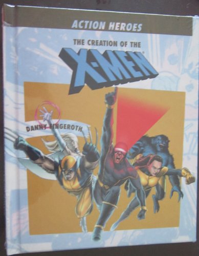 9781404207622: The Creation of the X-men (Action Heros)