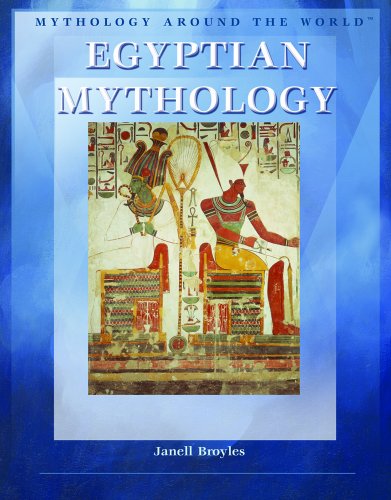 Egyptian Mythology (Mythology Around the World) (9781404207707) by Broyles, Janell