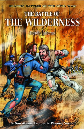 The Battle of the Wilderness: Deadly Inferno (Graphic Battle of the Civil War) (9781404207806) by Abnett, Dan