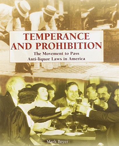 Imagen de archivo de Temperance and Prohibition : The Movement to Pass Anti-Liquor Laws in America a la venta por Better World Books