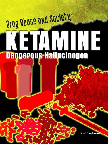 9781404209114: Ketamine: Dangerous Hallucinogen (Drug Abuse & Society: Cost to a Nation)