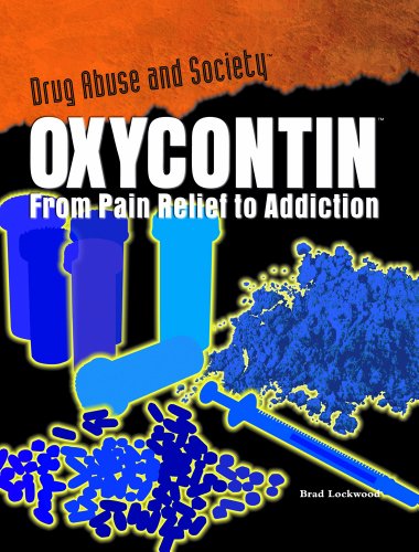 9781404209138: Oxycontin: From Pain Relief to Addiction (Drug Abuse & Society: Cost to a Nation)