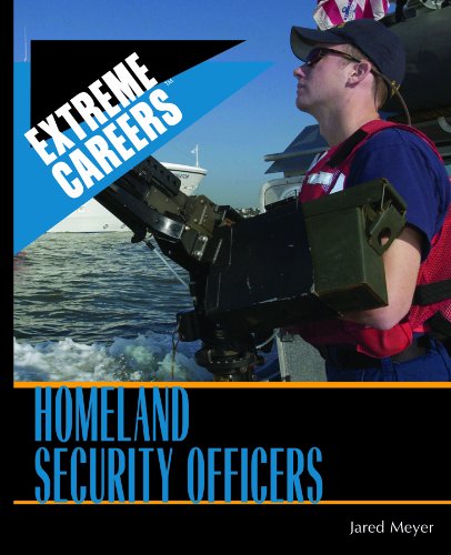 Imagen de archivo de Homeland Security Officers (Extreme Careers: Set 5) a la venta por The Book Cellar, LLC