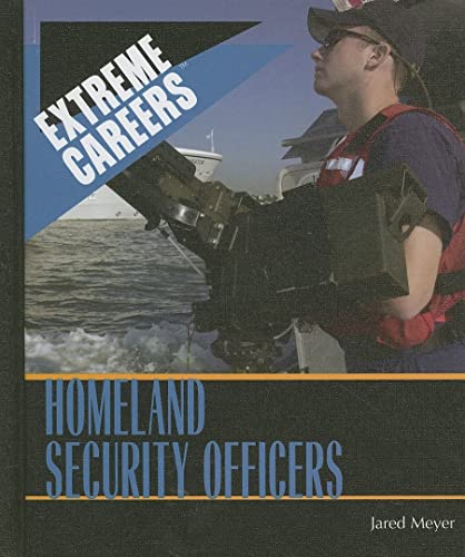 9781404209459: Homeland Security Officers (Extreme Careers: Set 5)