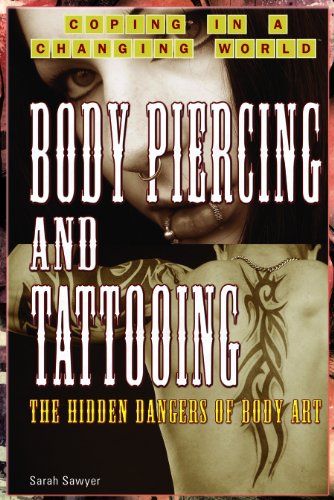 Stock image for Body Piercing and Tattooing : The Hidden Dangers of Body Art for sale by Better World Books