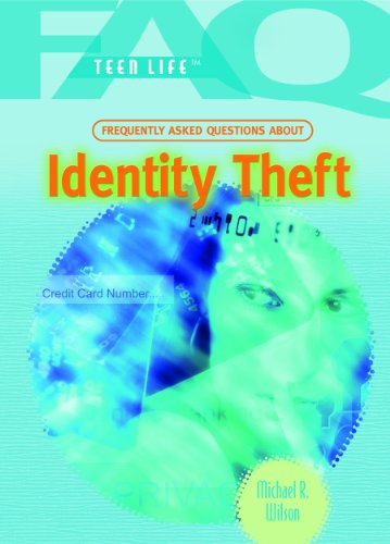 Frequently Asked Questions About Identity Theft (FAQ: Teen Life) (9781404209640) by Wilson, Michael R., M.D.