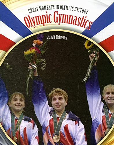 Stock image for Olympic Gymnastics: Gymnastics (Great Moments in Olympic History) for sale by -OnTimeBooks-