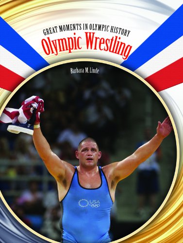9781404209725: Olympic Wrestling (Great Moments in Olympic History)