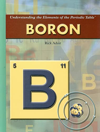 

Boron (Understanding the Elements of the Periodic Table: Set 3)