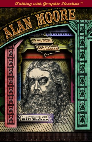 Alan Moore on His Work and Career (Talking with Graphic Novelists) (9781404210776) by Baker, Bill