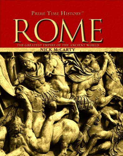 Rome: The Greatest Empire of the Ancient World (Prime Time History) (9781404213661) by McCarty, Nick