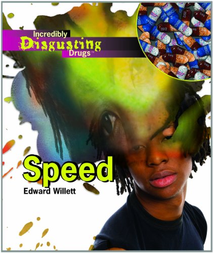 Speed (Incredibly Disgusting Drugs) (9781404213777) by Willett, Edward