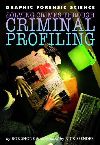 Solving Crimes Through Criminal Profiling (Graphic Forensic Science) (9781404214378) by Shone, Rob