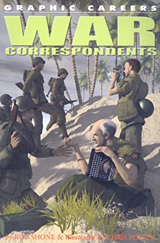 War Correspondents (Graphic Careers) (9781404214507) by Shone, Rob