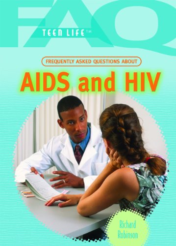 Frequently Asked Questions About AIDS and HIV (FAQ: Teen Life) (9781404218086) by Robinson, Richard