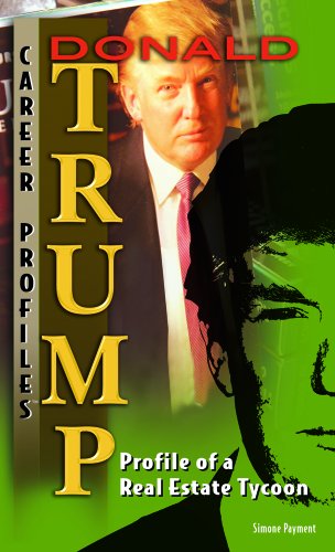 Donald Trump: Profile of a Real-estate Tycoon (Career Profiles) (9781404219090) by Payment, Simone