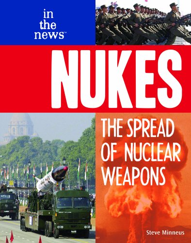 9781404219168: Nukes: The Spread of Nuclear Weapons (In the News)