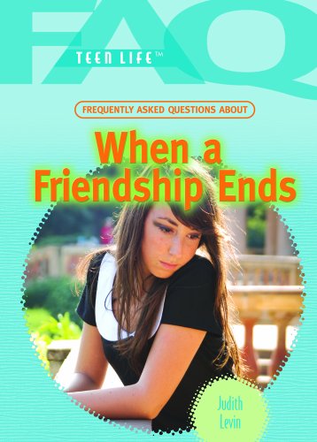 Imagen de archivo de Frequently Asked Questions About When a Friendship Ends (FAQ: Teen Life) a la venta por More Than Words