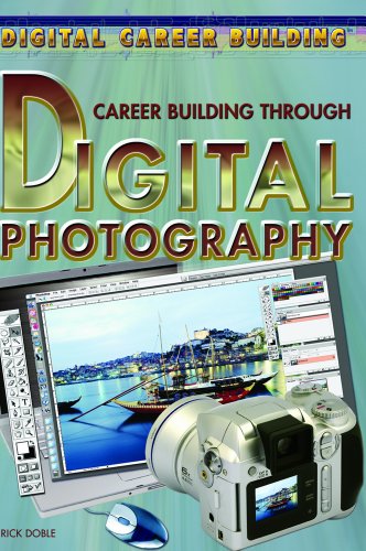 Career Building Through Digital Photography (Digital Career Building) (9781404219410) by Doble, Rick