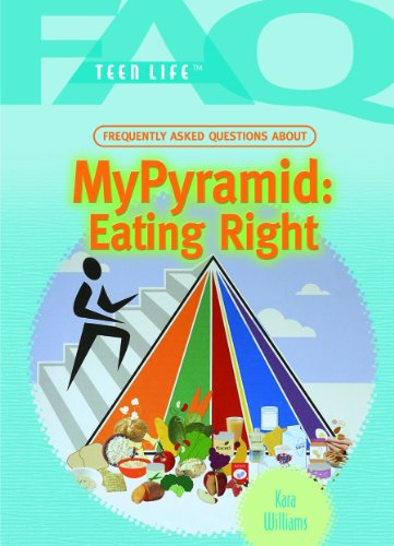 9781404219748: Frequently Asked Questions About My Pyramid: Eating Right: Frequently Asked Questions About My Pyramid (FAQ: Teen Life)