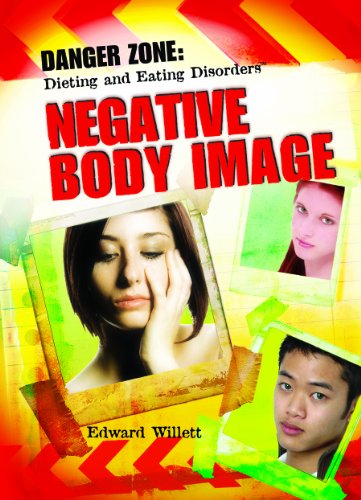 9781404219953: Negative Body Image (Danger Zone: Dieting and Eating Disorders)