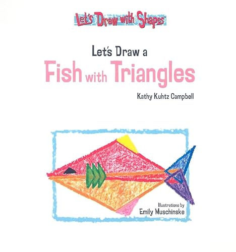 Stock image for Let's Draw a Fish With Triangles (Let's Draw With Shapes) for sale by Reliant Bookstore