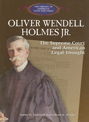 9781404226524: Oliver Wendell Holmes Jr: The Supreme Court and American Legal Thought
