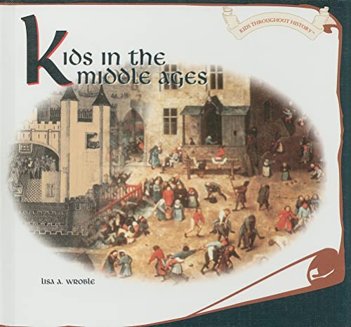 Beispielbild fr Kids in the Middle Ages zum Verkauf von ThriftBooks-Dallas