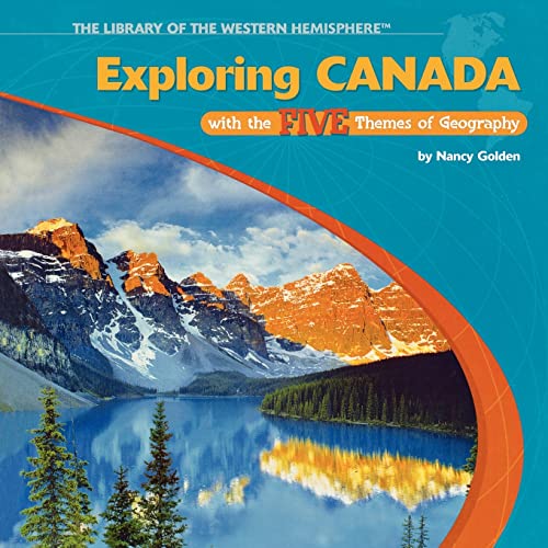 Stock image for Exploring Canada with the Five Themes of Geography (Library of the Western Hemisphere) for sale by BooksRun