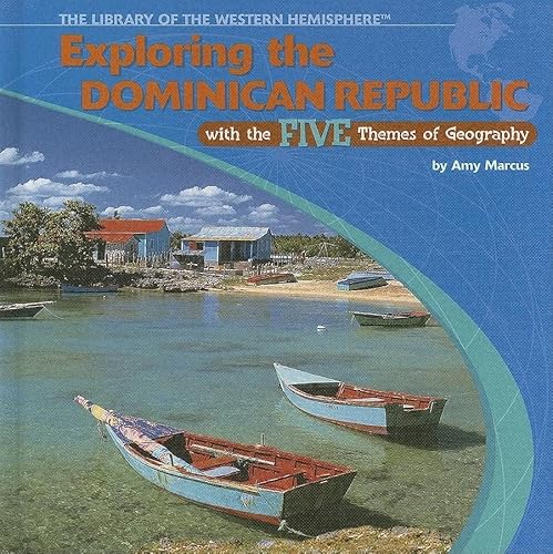 Stock image for Exploring the Dominican Republic with the Five Themes of Geography for sale by Better World Books