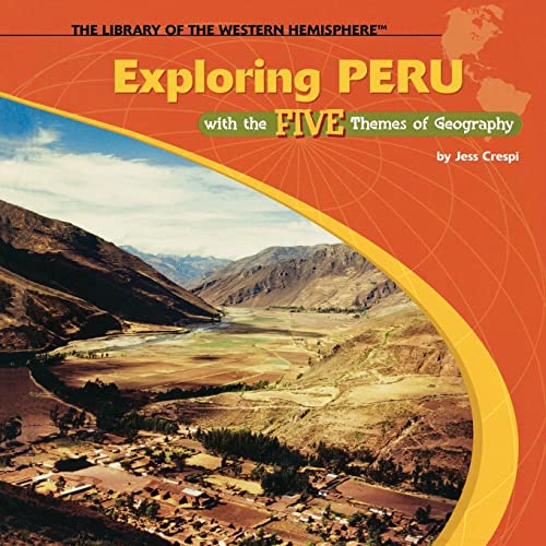 Beispielbild fr Exploring Peru with the Five Themes of Geography zum Verkauf von Better World Books