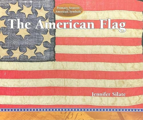 Beispielbild fr The American Flag (Primary Sources of American Symbols) zum Verkauf von Wonder Book