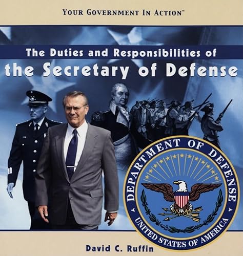 9781404226890: The Duties and Responsibilities of the Secretary of Defense (Your Government in Action)