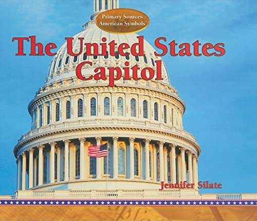 Beispielbild fr The United States Capitol (Primary Sources of American Symbols) zum Verkauf von Amazing Books Pittsburgh