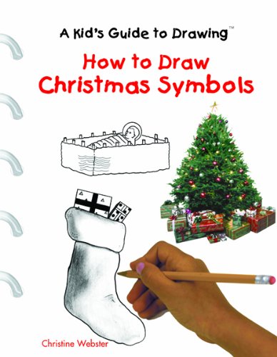 How to Draw Christmas Symbols (A Kid's Guide to Drawing) (9781404227255) by Webster, Christine