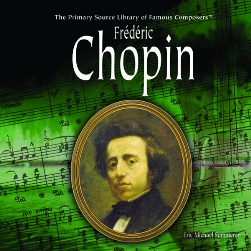 9781404227699: Frederic Chopin (Primary Source Library of Famous Composers)
